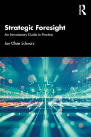 Cover of Strategic Foresight: An Introductory Guide to Practice by Jan Oliver Schwarz